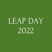 LEAP DAY 2022